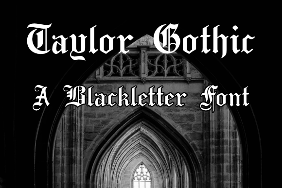 Taylor Gothic: A Bold Blackletter Choice for Modern Projects